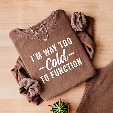 Simply Sage Market I'm Way Too Cold To Function Lightweight Garment Dyed Sweatshirt