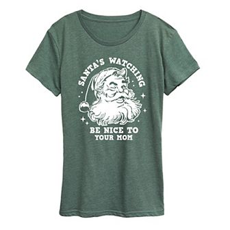 Women's Santa's Watching Be Nice To Your Mom Christmas Graphic Tee
