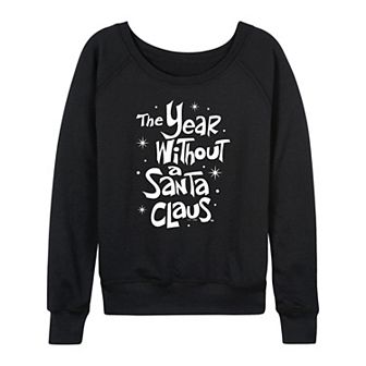 Women's The Year Without A Santa Claus French Terry Long Sleeve Graphic Tee