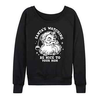 Women's Santa's Watching Be Nice To Your Mom French Terry Long Sleeve Christmas Graphic Tee