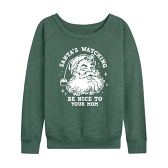 Women's Santa's Watching Be Nice To Your Mom French Terry Long Sleeve Christmas Graphic Tee