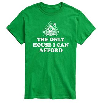 Big & Tall The Only House I Can Only Afford Graphic Tee