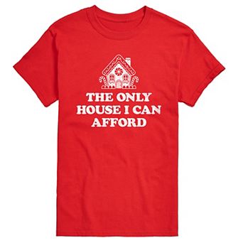 Big & Tall The Only House I Can Only Afford Graphic Tee