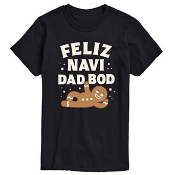 Big & Tall Feliz Navi Dad Bod Graphic Tee