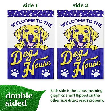 G128 12x18IN Welcome to the Dog House Garden Flag Double Sided