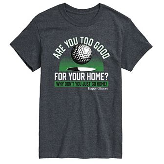 Big & Tall Happy Gilmore Are You Too Good For Your Home? Graphic Tee