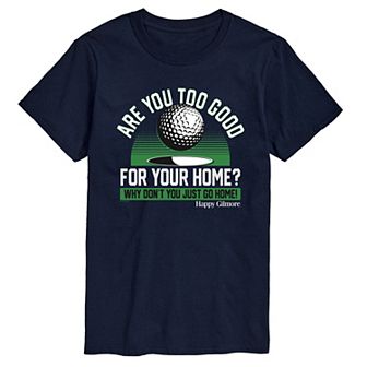 Big & Tall Happy Gilmore Are You Too Good For Your Home? Graphic Tee