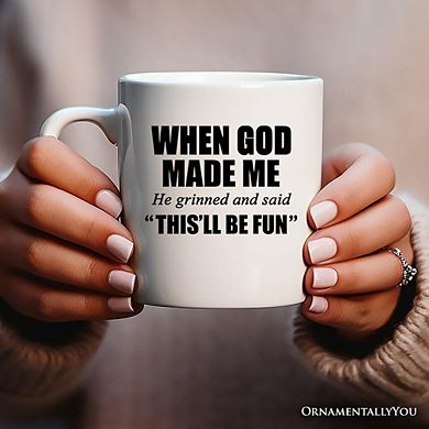 When God Made Me Christian Mug, Funny Faith Gift