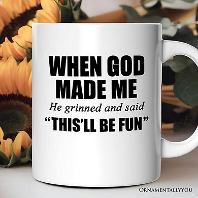When God Made Me Christian Mug, Funny Faith Gift