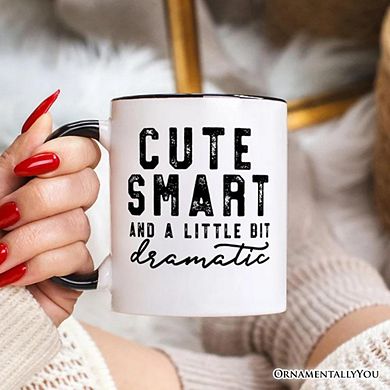 Cute Smart and a Little Bit Dramatic Mug, Funny Minimalist Gift