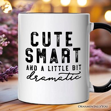 Cute Smart and a Little Bit Dramatic Mug, Funny Minimalist Gift