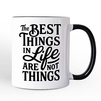Best Things in Life Are Not Things Mug, Inspirational Quote