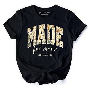 Made For More Ephesians 2:10 Floral Faithful Christians T-Shirt, Jesus Bible Verse Tee