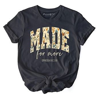 Made For More Ephesians 2:10 Floral Faithful Christians T-Shirt, Jesus Bible Verse Tee