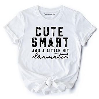 Cute Smart and a Little Bit Dramatic T-Shirt, Funny Minimalist Tee
