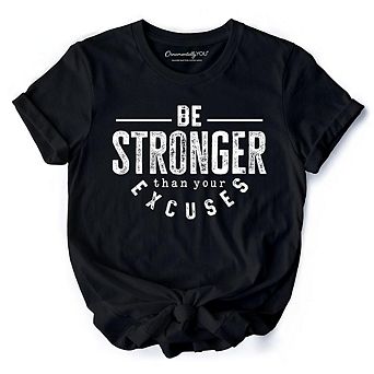 Be Stronger Than Your Excuses T-Shirt, Motivational Gym Workout Tee for Fitness Enthusiasts