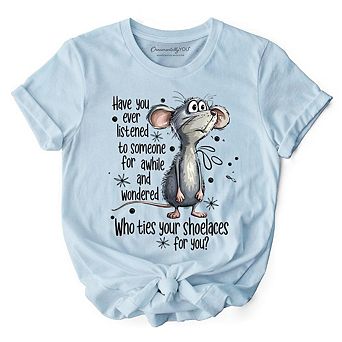 Funny Mouse Sarcastic T-Shirt, Who Ties Your Shoelaces Humor Quote Tee