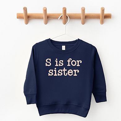 The Juniper Shop S Is For Sister Toddler Sweatshirt