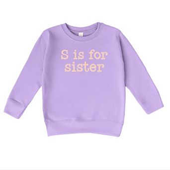 The Juniper Shop S Is For Sister Toddler Sweatshirt