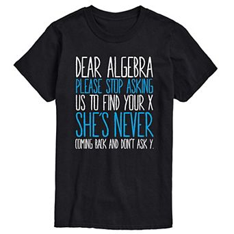 Big & Tall Dear Algebra Please Stop Asking Graphic Tee