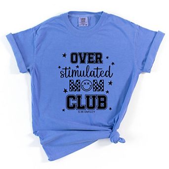 S.W.Smiley Over Stimulated Mom Club - Women's Garment Dyed Graphic T-Shirt