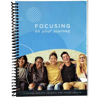 RE-FOCUS THE CREATIVE OFFICE, Focusing on your Journey: A Guided Anxiety Journal for Young Adults