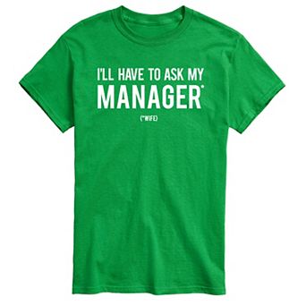 Big & Tall I'll Have To Ask Manager, Wife Graphic Tee
