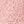Rose Pink