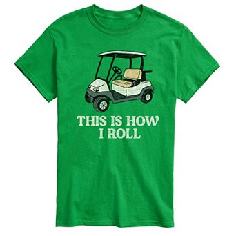 Big & Tall This is How I Roll Golf Cart Graphic Tee