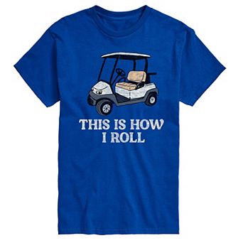 Big & Tall This is How I Roll Golf Cart Graphic Tee