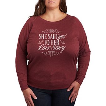 Plus Size She Said "Yes" To Her Love Story French Terry Long Sleeve Tee