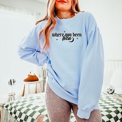 Where You Been Loca - Women's Lightweight Garment Dyed Sweatshirt