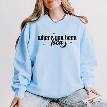 Where You Been Loca - Women's Lightweight Garment Dyed Sweatshirt