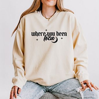 Where You Been Loca - Women's Lightweight Garment Dyed Sweatshirt
