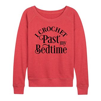 Women's I Crochet Past My Bedtime French Terry Long Sleeve Tee
