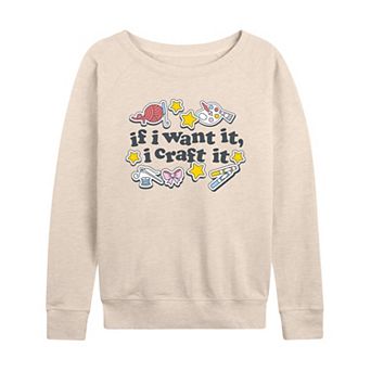 Women's If I Want It, I Craft It Graphic French Terry Long Sleeve Tee