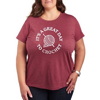 Plus Size It's A Great Day To Crochet Graphic Tee
