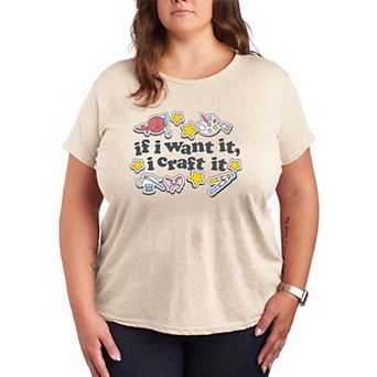 Plus Size If I Want It, I Craft It Graphic Tee