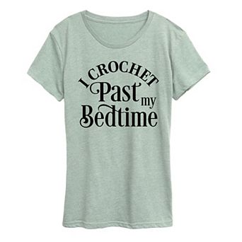 Women's I Crochet Past My Bedtime Graphic Tee