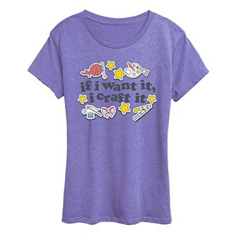 Women's If I Want It, I Craft It Graphic Tee