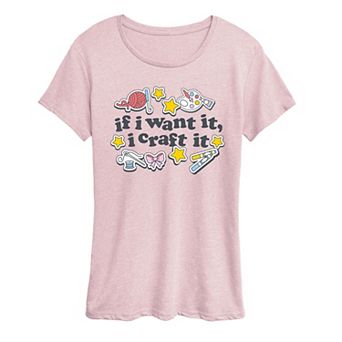 Women's If I Want It, I Craft It Graphic Tee