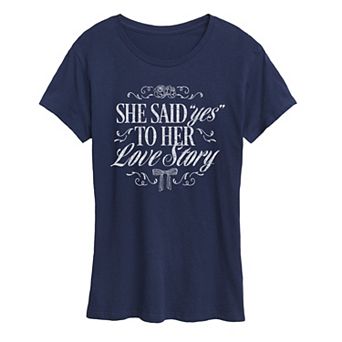 Women's She Said "Yes" To Her Love Story Graphic Tee