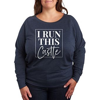 Plus Size I Run This Castle French Terry Long Sleeve Tee