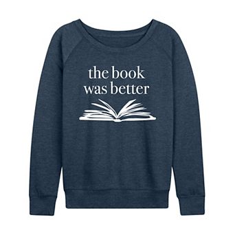 Women's The Book Was Better French Terry Long Sleeve Tee