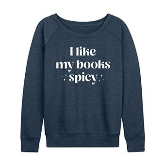 Women's I Like My Books Spicy French Terry Long Sleeve Tee