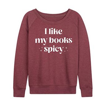 Women's I Like My Books Spicy French Terry Long Sleeve Tee