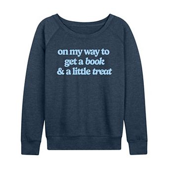 Women's On My Way To Get A Book & A Little Treat French Terry Long Sleeve Tee