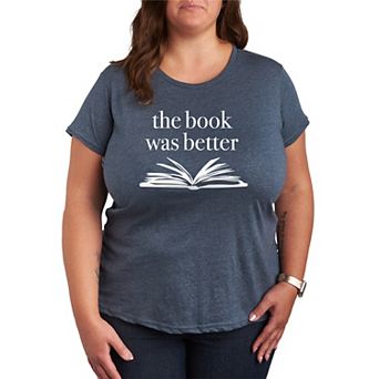 Plus Size The Book Was Better Graphic Tee