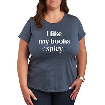 Plus Size I Like My Books Spicy Graphic Tee