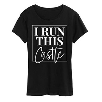 Women's I Run This Castle Graphic Tee